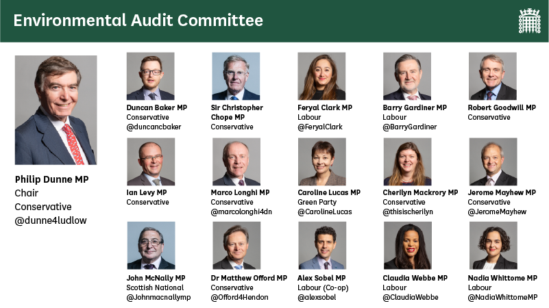 Environmental Audit Committee Membership - link goes to Committee membership - link goes to page on committees.parliament.uk website